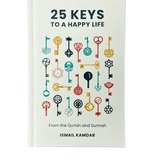 25 Keys to a Happy Life - Based on the Sunnah and Qur'an - Darussalam