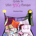A Muslim Girl's Guide to Life's Big Changes By Rayhana Khan - Darussalam