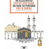 AN ILLUSTRATED STEP BY STEP GUIDE ON HOW TO PERFORM HAJJ & UMRAH ( NEW EDITION) - Darussalam