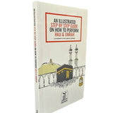 AN ILLUSTRATED STEP BY STEP GUIDE ON HOW TO PERFORM HAJJ & UMRAH ( NEW EDITION) - Darussalam