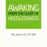 Awaking From the Sleep of the Heedlessness - Darussalam