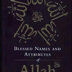 Blessed Names and Attributes of Allah - Darussalam
