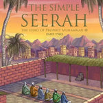 [Bundle] The Simple Seerah: The Story of Prophet Muhammad Part (1 - 3) - Darussalam