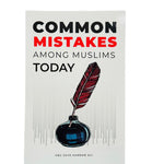 Common Mistakes Among Muslims Today - By Abu Zayd Kamran Ali - Darussalam