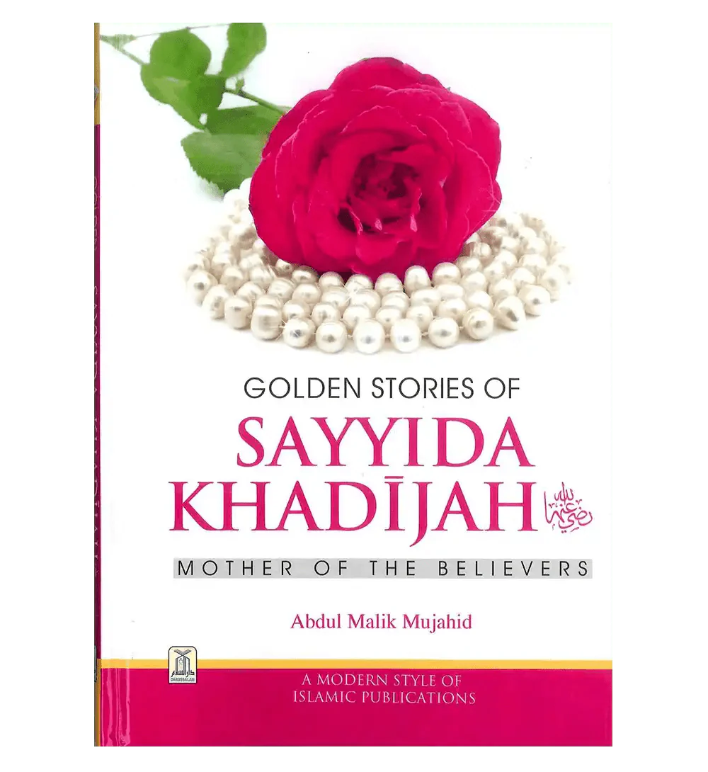 Golden Stories of Sayyida Khadijah (RA) - Darussalam