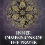 Inner Dimensions of the Prayer - Darussalam