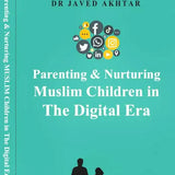 Parenting and Nurturing Muslim Children in the Digital Era - Darussalam