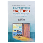 Relating Stories of the Prophets from Adam to Muhammad - Darussalam