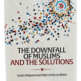 The Downfall of Muslims and The Solutions - Darussalam