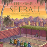 The Simple Seerah: The Story of Prophet Muhammad: 2 (The Simple Seerah) - Darussalam