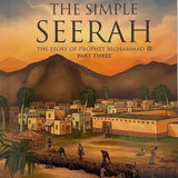 The Simple Seerah: The Story of Prophet Muhammad Part 3 - Darussalam